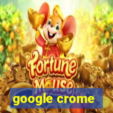 google crome